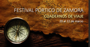 «Cuadernos de viaje» será el título de la nueva edición del Festival Pórtico de Zamora