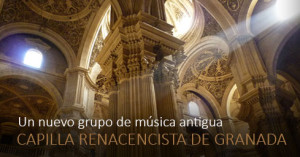 Un nuevo grupo profesional que lleva por nombre «CAPILLA RENACENTISTA DE GRANADA»