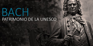 La Misa en Si menor de BACH, patrimonio de la UNESCO