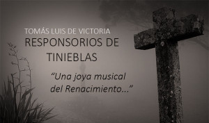 «Calificar los Responsorios de Tinieblas como joya musical del Renacimiento no es suficiente»