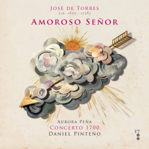 “Amoroso Señor”, las cantadas de José de Torres por Concerto 1700