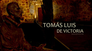 La misa de batalla de Tomás Luis de Victoria