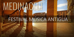 III Edición Festival Medinaceli MÚSICA ANTIGUA