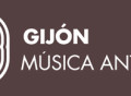 Música antigua pero no vieja, ni gastada: Festival de Música Antigua de Gijón 2013