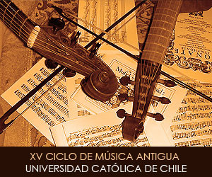 XV Ciclo de Música Antigua de la Universidad Católica de Chile