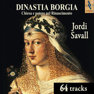 Dinastía Borgia de Jordi Savall, uno de los mejores discos de Música antigua del Mundo