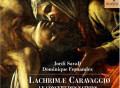 Lachrimae Caravaggio. Impresionante trabajo de Jordi Savall