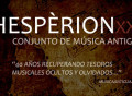 HESPÈRION XXI. 40 años difundiendo maravillas musicales abandonadas en la oscuridad de la indiferencia y el olvido