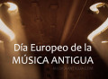 21 de Marzo: Día Europeo de la Música Antigua