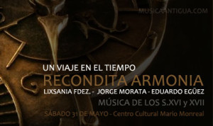 Recondita Armonia nos propone un viaje en el tiempo con música de los s.XVI -XVII