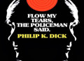 Sobre la novela «Flow My Tears, the Policeman Said»