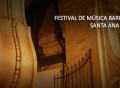 Más de 30 actividades componen el fantástico Festival de Música Barroca Santa Ana