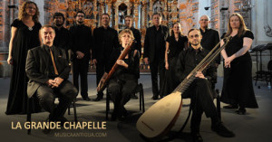 La Grande Chapelle, uno de los conjuntos más prestigiosos de Música Antigua