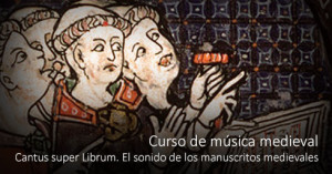 Cantus super Librum. El sonido de los manuscritos medievales