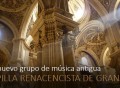 Un nuevo grupo profesional que lleva por nombre «CAPILLA RENACENTISTA DE GRANADA»