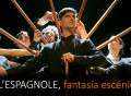 ‘À L’ESPAGNOLE, fantasía escénica’