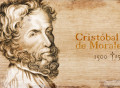 Cristóbal de Morales… Uno de los grandes