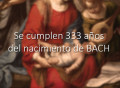 Un dia como hoy, de 1685, nació Johann Sebastian Bach