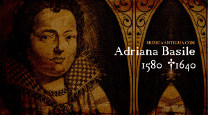 La bella Adriana Basile, una gran estrella del canto barroco