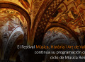 El Festival Música, Història i Art de Valencia continúa su programación con un ciclo de música religiosa