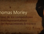 La pasión italiana del madrigalista Thomas Morley