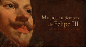 La pasión por la música del rey Felipe III