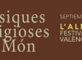 L’Almodí acogerá la 21ª edición del Festival Música, Historia y Arte con el ciclo ‘Músiques Religioses del Món’