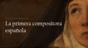 Gracia Baptista, la primera compositora española