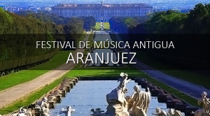 FESTEJANDO LA MÚSICA ANTIGUA EN ARANJUEZ