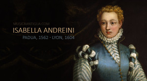 Isabella Andreini, la gran dama de la commedia dell’arte