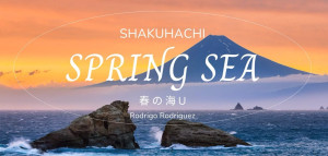 El clásico japonés “Haru no Umi” revive su esplendor en la interpretación del maestro de shakuhachi Rodrigo Rodríguez