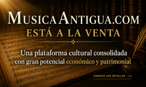 MusicaAntigua.com: Sale a la venta el mayor portal de referencia y autoridad de música antigua en español