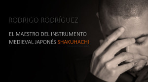 Vídeo: El Arte del Shakuhachi – Rodrigo Rodriguez Tsuru no Sugomori 鶴の巣籠