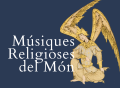 Nueva edición del ciclo «Músiques Religioses del Món»