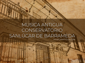 Música antigua desde el Conservatorio de Sanlúcar de Barrameda